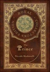The Prince (Royal Collector s Edition) (Annotated) (Case Laminate Hardcover with Jacket)
