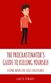 The Procrastinator s Guide To Killing Yourself