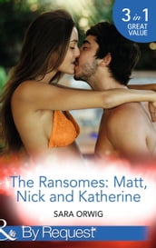 The Ransomes: Matt, Nick And Katherine: Pregnant with the First Heir (The Wealthy Ransomes) / Revenge of the Second Son (The Wealthy Ransomes) / Scandals from the Third Bride (The Wealthy Ransomes) (Mills & Boon By Request)