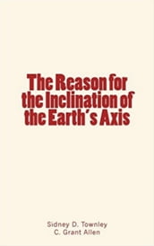 The Reason for the Inclination of the Earth s Axis