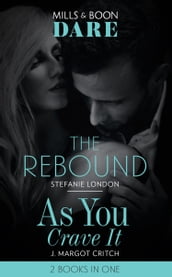 The Rebound / As You Crave It: The Rebound / As You Crave It (Mills & Boon Dare)