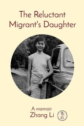 The Reluctant Migrant s Daughter