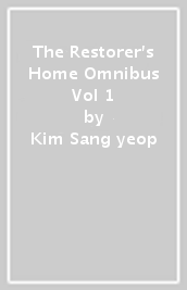 The Restorer s Home Omnibus Vol 1