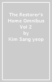 The Restorer s Home Omnibus Vol 2