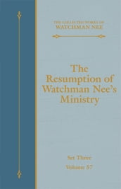 The Resumption of Watchman Nee s Ministry
