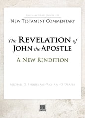 The Revelation of John the Apostle: A New Rendition