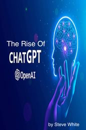 The Rise Of ChatGPT