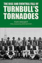 The Rise and Eventual Fall of Turnbull s Tornadoes