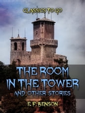 The Room In The Tower, And Other Stories