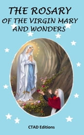 The Rosary of the Virgin Mary and wonders