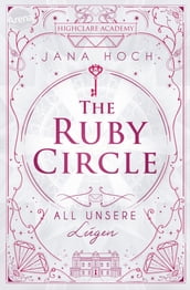 The Ruby Circle (2). All unsere Lügen