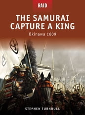 The Samurai Capture a King - Okinawa 1609