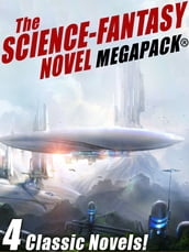 The Science-Fantasy MEGAPACK®: 4 Classic Novels