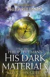 The Science of Philip Pullman s His Dark Materials