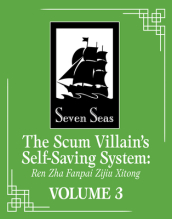 The Scum Villain s Self-Saving System: Ren Zha Fanpai Zijiu Xitong (Novel) Vol. 3