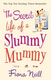 The Secret Life of a Slummy Mummy