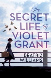 The Secret Life of Violet Grant (The Schuyler Sister Novels, Book 1)