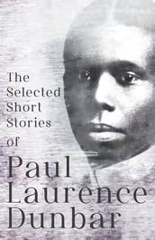 The Selected Short Stories of Paul Laurence Dunbar
