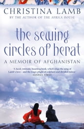The Sewing Circles of Herat: My Afghan Years