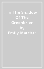 In The Shadow Of The Greenbrier