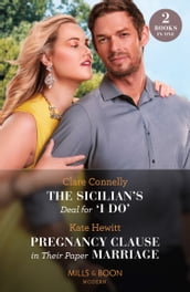 The Sicilian s Deal For  I Do  / Pregnancy Clause In Their Paper Marriage (Mills & Boon Modern)