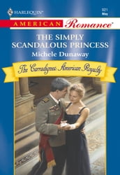 The Simply Scandalous Princess (Mills & Boon American Romance)