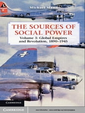 The Sources of Social Power: Volume 3, Global Empires and Revolution, 18901945