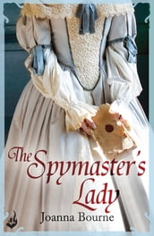 The Spymaster s Lady: Spymaster 2 (A series of sweeping, passionate historical romance)