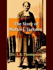 The Story of Mattie J. Jackson