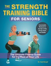The Strength Training Bible for Seniors