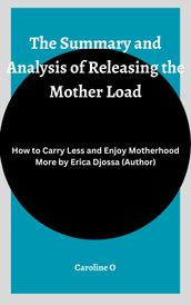 The Summary and Analysis of Releasing the Mother Load