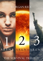The Survival Trilogy: Arena 1, Arena 2 and Arena 3 (Books 1, 2 and 3)