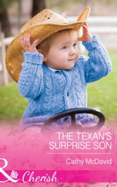 The Texan s Surprise Son (Mills & Boon Cherish) (Texas Rodeo Barons, Book 6)