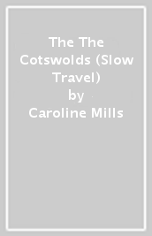 The The Cotswolds (Slow Travel)