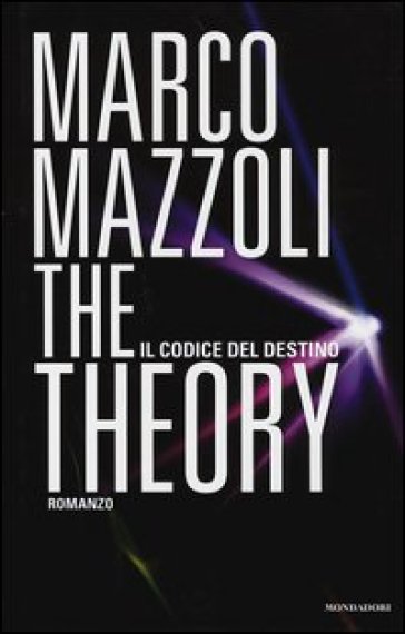 The Theory. Il codice del destino - Marco Mazzoli
