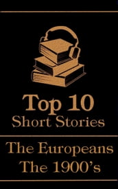 The Top 10 Short Stories - The 1900 s - The Europeans