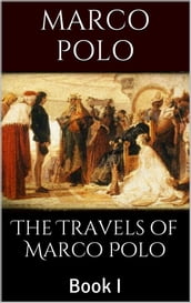 The Travels of Marco Polo, Book I