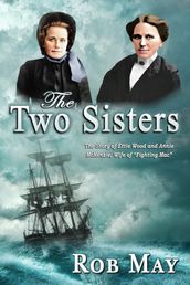 The Two Sisters: The Story of Ettie Wood and Annie McKenzie, Wife of 
