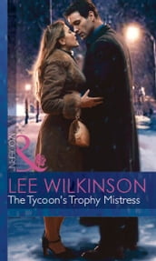 The Tycoon s Trophy Mistress (Mills & Boon Modern)