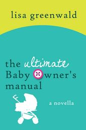The Ultimate Baby Owner s Manual