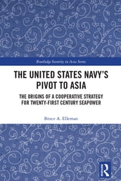 The United States Navy s Pivot to Asia