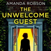 The Unwelcome Guest: From the #1 bestselling author of Obsession comes a gripping new thriller