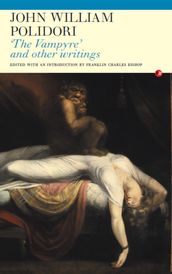 The Vampyre  and Other Writings