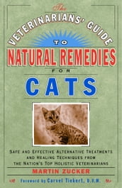 The Veterinarians  Guide to Natural Remedies for Cats