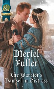 The Warrior s Damsel In Distress (Mills & Boon Historical)