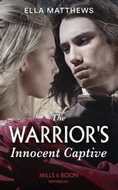 The Warrior s Innocent Captive (The House of Leofric) (Mills & Boon Historical)