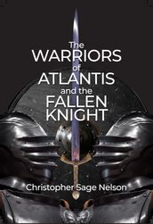 The Warriors of Atlantis and the Fallen Knight