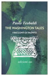 The Washington Tales. I racconti di Vasìnto