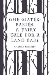 The Water-Babies, A Fairy Tale for a Land Baby