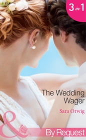 The Wedding Wager: Dakota Daddy (Stetsons & CEOs) / Montana Mistress (Stetsons & CEOs) / Wyoming Wedding (Stetsons & CEOs) (Mills & Boon By Request)